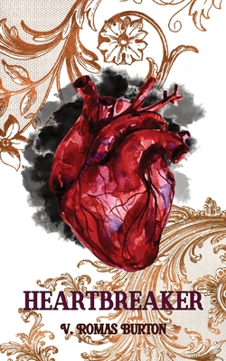 Heartbreaker: Heartmaker Trilogy Book 2 - Romas Burton, V