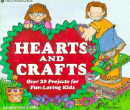 Hearts and Crafts: Over 20 Projects for Fun-Loving Kids