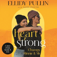 Heartstrong: Chumpy, Minnie & Me