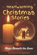 Heartwarming Christmas Stories: Magic Beneath the Snow