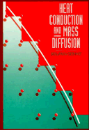 Heat Conduction and Mass Diffusion - Gebhart, Benjamin