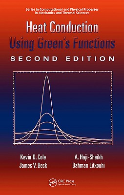Heat Conduction Using Greens Functions - Cole, Kevin, and Beck, James, and Haji-Sheikh, A