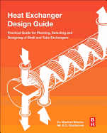 Heat Exchanger Design Guide: A Practical Guide for Planning, Selecting and Designing of Shell and Tube Exchangers