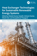 Heat Exchanger Technologies for Sustainable Renewable Energy Systems