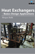 Heat Exchangers: Basics Design Applications