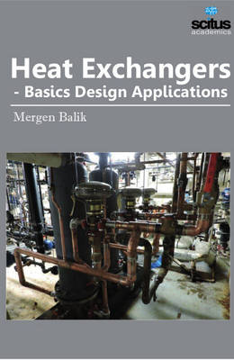 Heat Exchangers: Basics Design Applications - Balik, Mergen