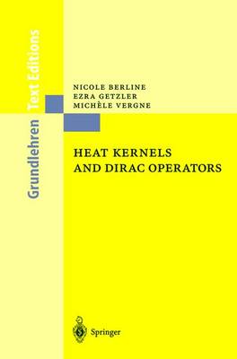 Heat Kernels and Dirac Operators - Berline, Nicole, and Getzler, Ezra, and Vergne, Mich�le