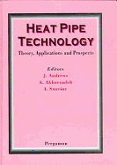 Heat Pipe Technology: Theory, Applications and Prospects
