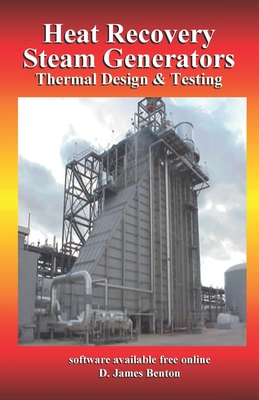 Heat Recovery Steam Generators: Thermal Design & Testing - Benton, D James