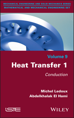 Heat Transfer 1: Conduction - LeDoux, Michel, and El Hami, Abdelkhalak