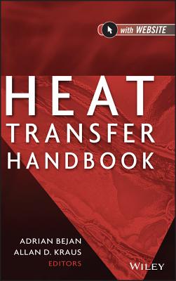 Heat Transfer Handbook - Bejan, Adrian (Editor), and Kraus, Allan D, Professor (Editor)