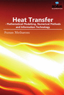 Heat Transfer: Mathematical Modelling, Numerical Methods & Information Technology