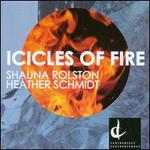 Heather Schmidt: Icicles of Fire