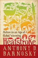 Heatstroke: Nature in an Age of Global Warming