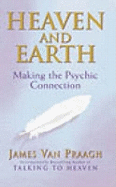 Heaven And Earth: Making the Psychic Connection