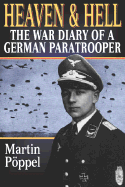 Heaven and Hell: The War Diary of a German Paratrooper