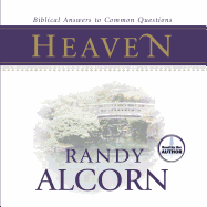 Heaven: Biblical Answers to Common Questions - Alcorn, Randy (Narrator)