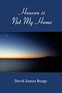 Heaven Is Not My Home