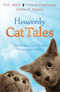 Heavenly Cat Tales: Devotions for Those Who Love Them