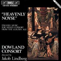 Heavenly Noyse - Dowland Consort; Jakob Lindberg (conductor)
