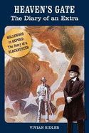 Heavens Gate: The Diary of An Extra