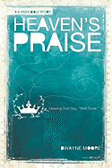 Heaven's Praise: Hearing God Say "Well Done"