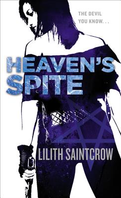 Heaven's Spite - Saintcrow, Lilith
