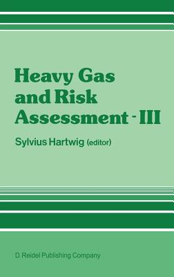 Heavy Gas and Risk Assessment - III - Hartwig, S (Editor)