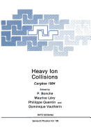 Heavy Ion Collisions: Carg�se 1984