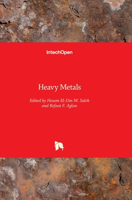 Heavy Metals - Saleh, Hosam El-Din M. (Editor), and Aglan, Refaat Aglan (Editor)