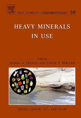 Heavy Minerals in Use - Mange, Maria A (Editor), and Wright, David T (Editor)