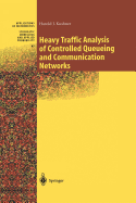 Heavy Traffic Analysis of Controlled Queueing and Communication Networks