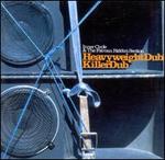 Heavyweight Dub/Killer Dub