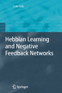 Hebbian Learning and Negative Feedback Networks