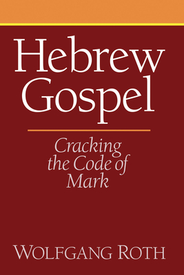 Hebrew Gospel - Roth, Wolfgang, Dr.