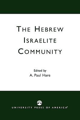 Hebrew Israelite Community - Hare, A Paul (Contributions by), and Ammi, Ben (Contributions by)