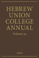 Hebrew Union College Annual Vol. 92 (2021)