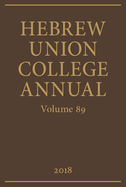 Hebrew Union College Annual Volume 89 (2018)