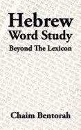 Hebrew Word Study: Beyond the Lexicon