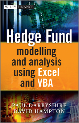 Hedge Fund Modelling and Analysis Using Excel and VBA - Darbyshire, Paul, and Hampton, David