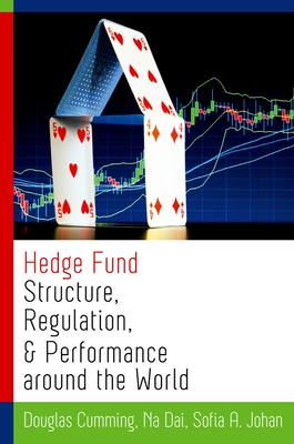 Hedge Fund Structure, Regulation, and Performance Around the World - Cumming, Douglas, and Dai, Na, and Johan, Sofia A