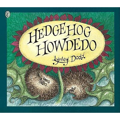 Hedgehog Howdedo - Dodd, Lynley