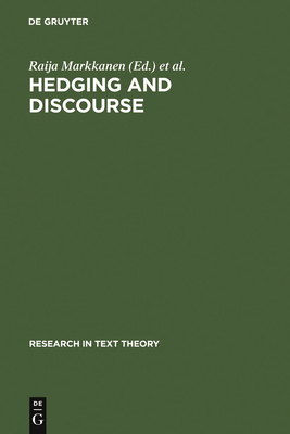 Hedging and Discourse - Markkanen, Raija (Editor), and Schroder, Hartmut (Editor)