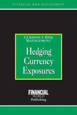 Hedging Currency Exposures: Currency Risk Management - Coyle, Brian (Editor)