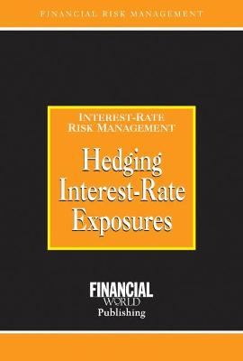 Hedging Interest- Rate Exposures: Interest-Rate Risk Management - Coyle, Brian (Editor)