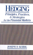 Hedging: Principles, Practices, and Strategies for Financial Markets