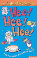Hee! Hee! Hee