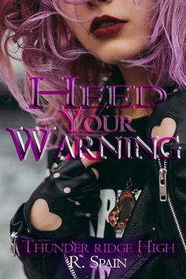 Heed Your Warning: Thunder Ridge High - Spain, R