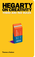 Hegarty on Creativity: There Are No Rules