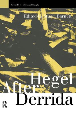 Hegel After Derrida - Barnett, Stuart (Editor)